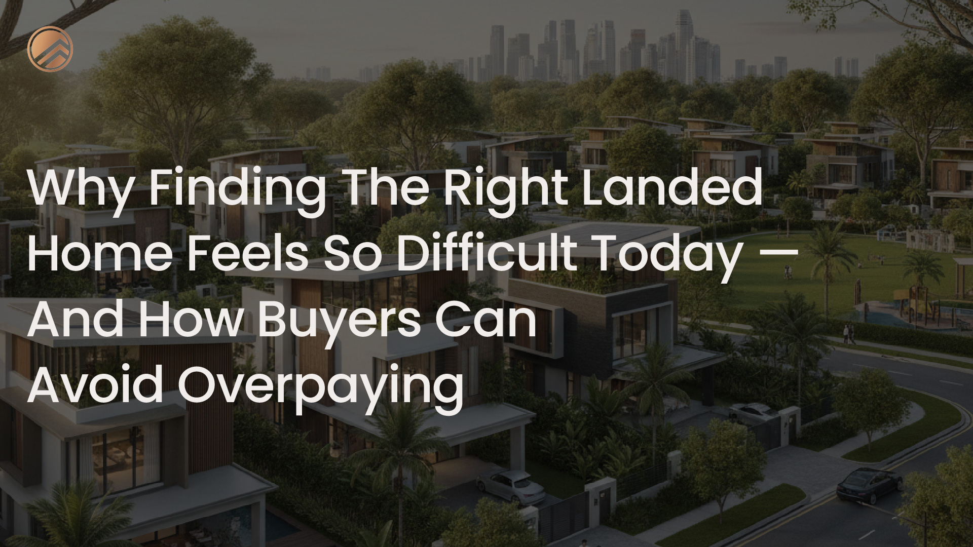 Struggling to find the right landed home? Learn how to evaluate properties, avoid overpaying, and make confident decisions in today’s market.